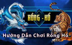 Hướng Dẫn Chơi Rồng Hổ - Luật Chơi Cơ Bản và Chiến Lược